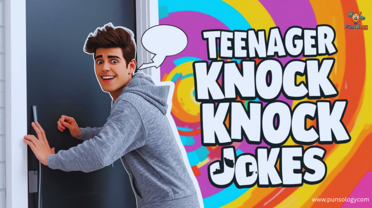 Teenager Knock Knock Jokes