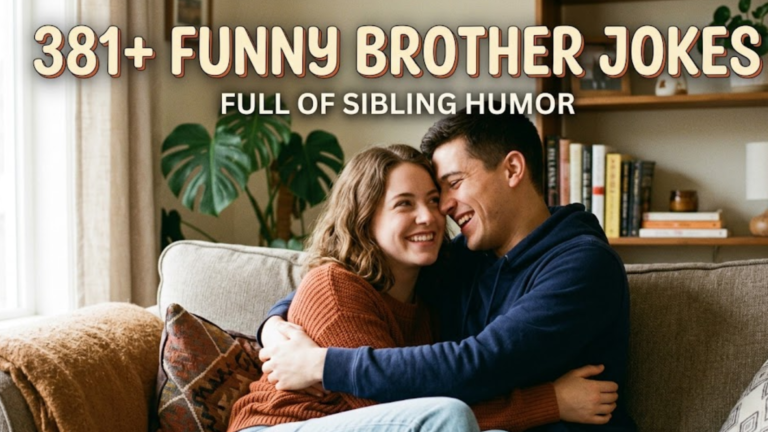 381+ Funny Brother Jokes Full of Sibling Humor