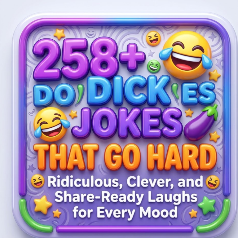 258+ Dick Jokes That Go Hard 😂🍆 Ridiculous, Clever, and Share-Ready Laughs for Every Mood
